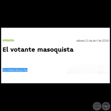 EL VOTANTE MASOQUISTA - Por ALFREDO BOCCIA PAZ - Sbado, 21 de Abril de 2018